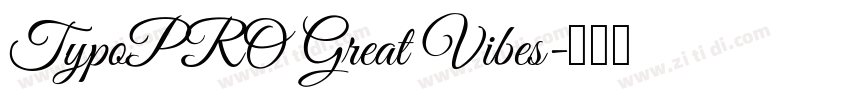 TypoPRO Great Vibes字体转换